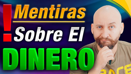 MENTIRAS Sobre El DINERO Que TODOS Nos CREÍMOS