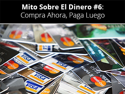 Mito Sobre El Dinero #6: Compra Ahora, Paga Luego | Desarrollo Personal