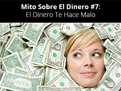 Mito Sobre El Dinero #7: El Dinero Te Hace Malo