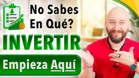 ¿No Sabes EN QUÉ Invertir? — Empieza AQUÍ