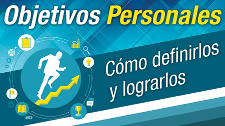 Objetivos Personales – Cómo Establecerlos Y Lograrlos