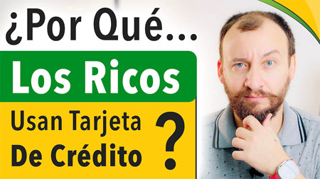 Por Qué Los Ricos Usan Tarjeta De Crédito - Si Pueden Pagar De Contado