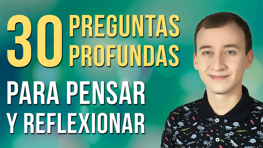 30 Preguntas Profundas Que Te Obligarán A Pensar Y Reflexionar