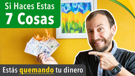 Si Haces Estas 7 Cosas Estás Quemando Tu Dinero