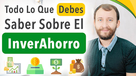 Todo Lo Que Debes Saber Sobre El InverAhorro