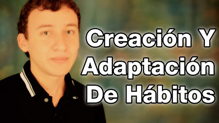 Video: Creación Y Adaptación De Hábitos