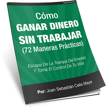 Guía Para Ganar Dinero Sin Trabajar